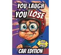 You Laugh You Lose Challenge - Road Trip Edition: The Try Not to Laugh Car Joke Book - Hilarious and Clean Jokes to Entertain Kids for Hours