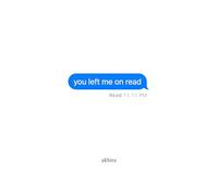you left me on read