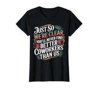 You’LL Never Find Better Coworkers Than This Team |- T-Shirt Graphique avec Valeur