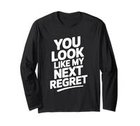 You Look Like My Next Regret Rencontres sarcastiques drôles Manche Longue