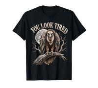 You Look Tired Vulture Dark Humor T-Shirt