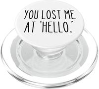 You Lost Me at 'Hello' Funny Sarcastic Saying Humour PopSockets PopGrip pour MagSafe
