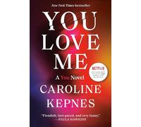 You Love Me: A You Novel