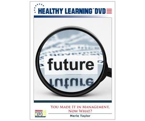 You Made It in Management, Now What?
