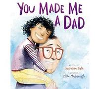 Laurenne Sala, Mike Malbrough – You Made Me a Dad – Relié – Harper Collins Publishers