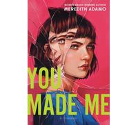You Made Me - Meredith Adamo - Bloomsbury YA - ebook (ePub) - Livre