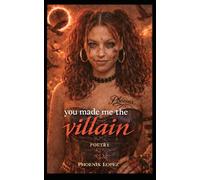 You Made Me The Villain