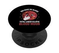 You Make Me Blush Éclipse Lunaire Totale Sang Lune Terre Soleil PopSockets PopGrip Adhésif