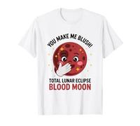 You Make Me Blush Éclipse Lunaire Totale Sang Lune Terre Soleil T-Shirt
