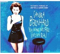 You make me feel (mighty real, 5 versions, 1994) by Sandra Bernhard