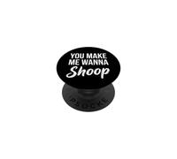 You Make Me Wanna Shoop - Funny Saying Cute Music R&B des années 90 PopSockets PopGrip Adhésif