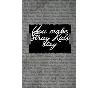 You Make Stray Kids Stay Fan made Lyric Notebook: 110 pages/lined paper/Kpop