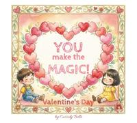 YOU make the MAGIC: Valentine's Day