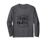 You Matter Believe in Yourself Positive Quote Design Gift Manche Longue