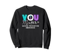 You Matter Sensibilisation à la prévention du Suicide Sweatshirt