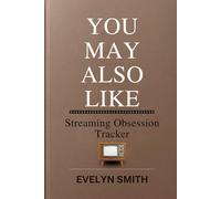 You May Also Like..: Streaming Obsession Tracker