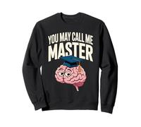 You May Call Me Master Graduate Humor Funny Graduation Sweatshirt