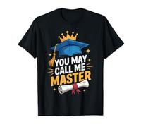 You May Call Me Master Graduate Humor Funny Graduation T-Shirt