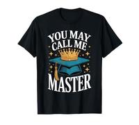 You May Call Me Master Graduate Humor Funny Graduation T-Shirt