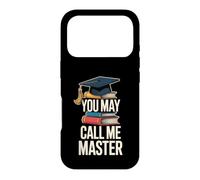 You May Call Me Master Graduate Humour Funny Graduation Coque pour iPhone 17 Pro