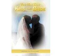 You May Now Kiss The Bride