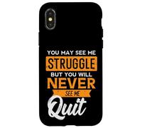 You May See Me Struggle Never Quit Positivity Femmes Hommes Enfants Coque pour iPhone X/XS