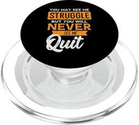 You May See Me Struggle Never Quit Positivity Femmes Hommes Enfants PopSockets PopGrip pour MagSafe