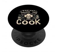 You May Thank The Cook Chef de Cuisine apprécie ||- PopSockets PopGrip Adhésif