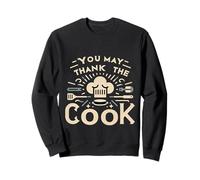 You May Thank The Cook Chef de Cuisine apprécie ||- Sweatshirt