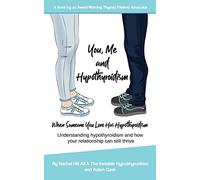 You, Me and Hypothyroidism: When Someone You Love Has Hypothyroidism