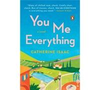 You Me Everything A Novel by Catherine Isaac Catherine Isaac (Auteur)