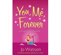 You, Me, Forever: The smash-hit, uplifting rom-com filled with hilarity and heart