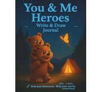 YOU&ME HEROES NOTEBOOK: Creative Bear Journal for Kids & Parents - 200 Pages (100 Lined + 100 Blank), 8.5 x 11 | Cute Animal Design for Writing, Drawing, School, and Family Bonding