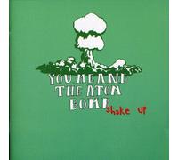 You Me & the Atom Bomb - Shake Up