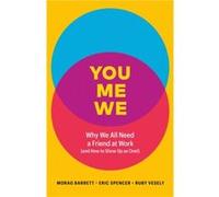 You, Me, We: Why We All Need a Friend at Work (And How to Show Up As One!)