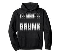 You Might Be Drunk Drunk Vintage Rétro Sweat à Capuche