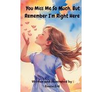 You Miss Me So Much, But Remember I'm Right Here