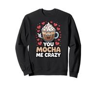You Mocha Me Crazy Valentine's Day Coffee Pun Kawaii Sweatshirt