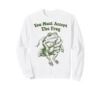 You Must Accept The Frog Sweatshirt