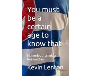 You must be a certain age to know that: Memories of an older Reading fan
