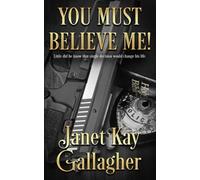 You Must Believe Me!