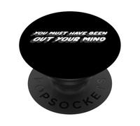 You Must Have Been Out Your Mind | 2000's Song Lyric PopSockets PopGrip Adhésif