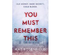 You Must Remember This: A Novel