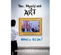 You, Myself and What is Art for