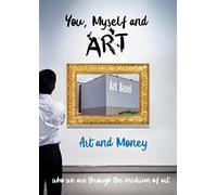 You, Myself Art and Money