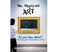 You, Myself Now What The Beauty and Transcendence in Art