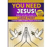 You Need Jesus! Large Print Bible Word Search Puzzle Book for Adults: Featuring Uplifting Scripture, Prayers, Verses, and Devotionals