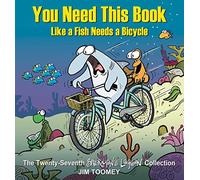 You Need This Book Like a Fish Needs a Bicycle (Volume 27)