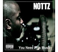You Need This Music by Nottz (2010-10-26)