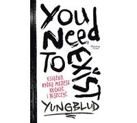 You Need To Exist. Książka, którą możesz kochać i niszczyć